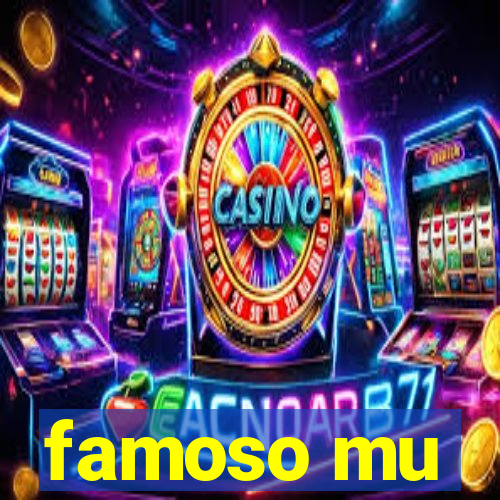 famoso mu